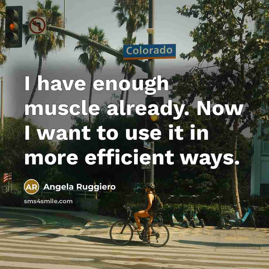 “I have enough muscle already. Now I want to use…” quote by Angela Ruggiero