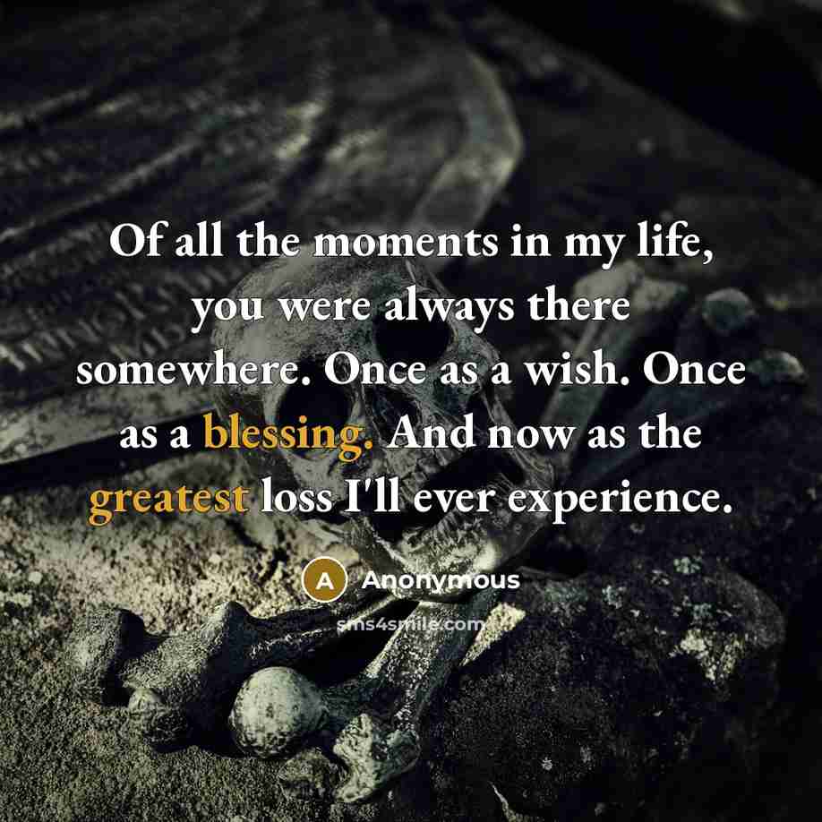 “Of all the moments in my life, you were always…” quote by Anonymous