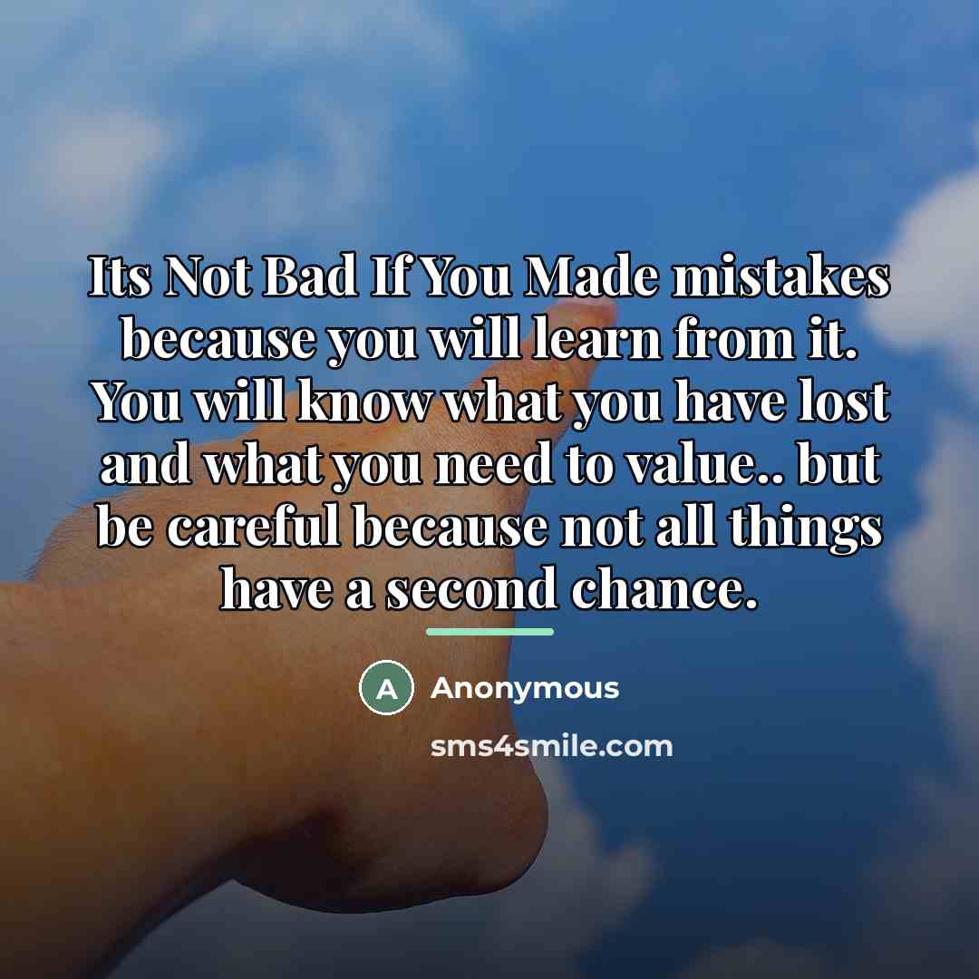 “Its Not Bad If You Made mistakes because you will…” quote by Anonymous