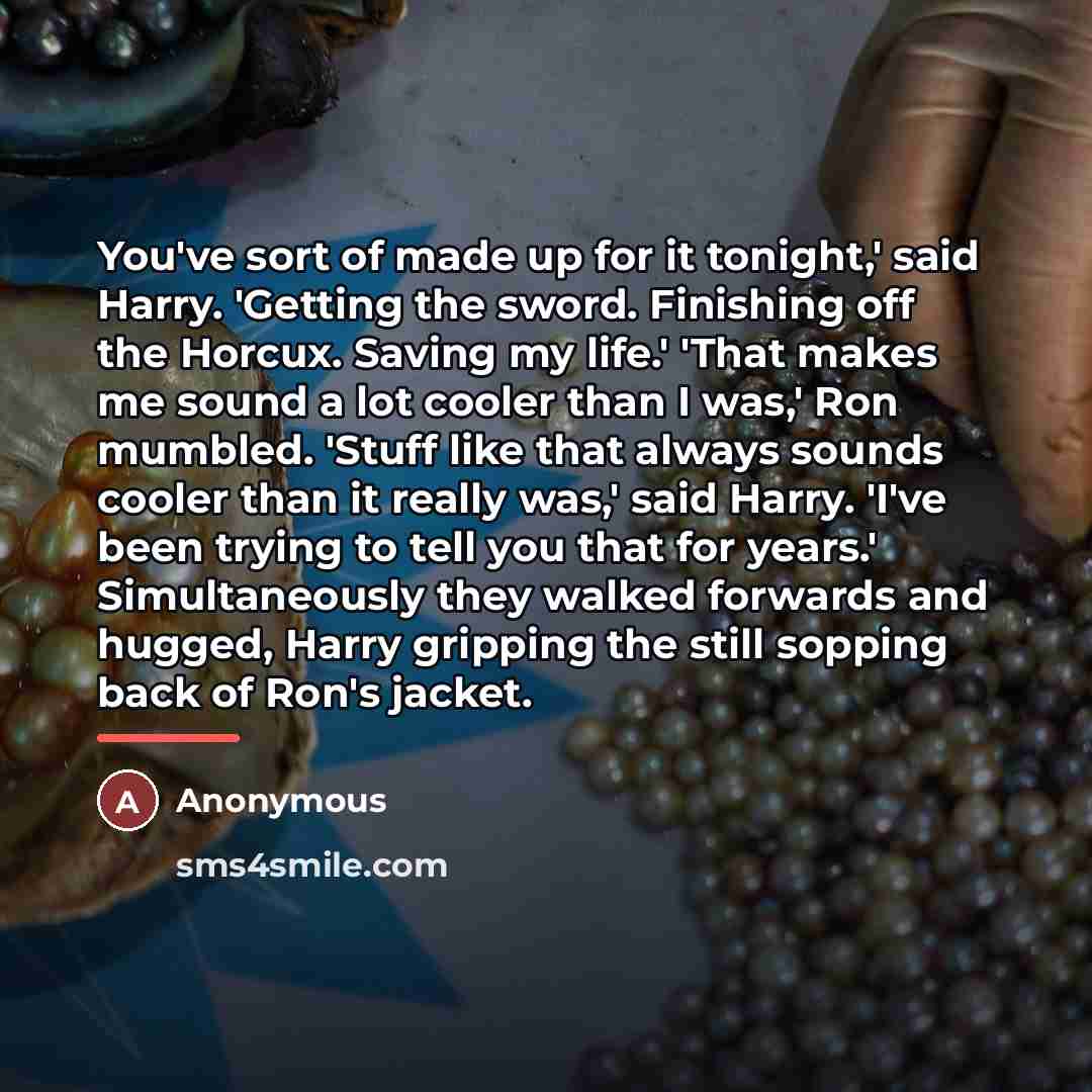 “You've sort of made up for it tonight,' said Harry.…” quote by Anonymous
