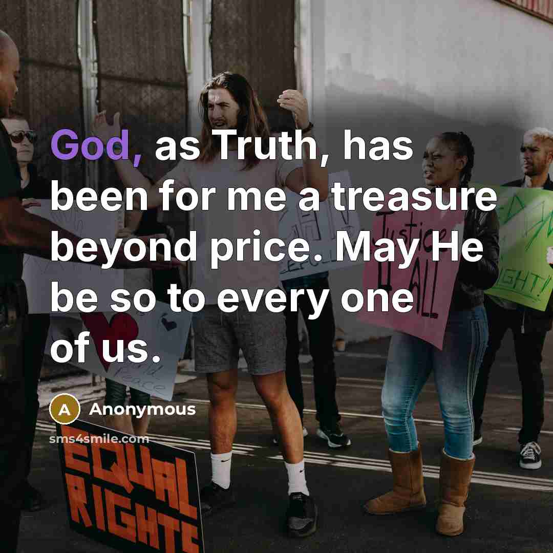 “God, as Truth, has been for me a treasure beyond…” quote by Anonymous