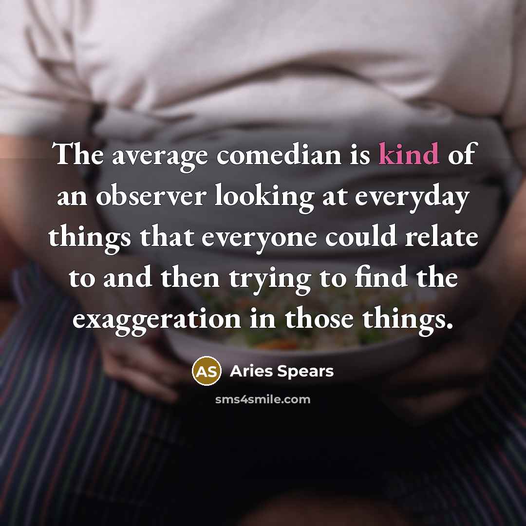 “The average comedian is kind of an observer looking at…” quote by Aries Spears