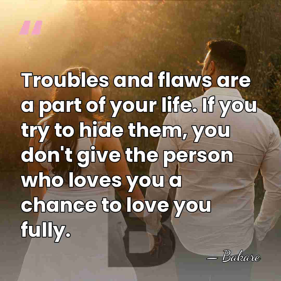 Troubles and flaws are a part of your life. If you try&hellip; - Bakare