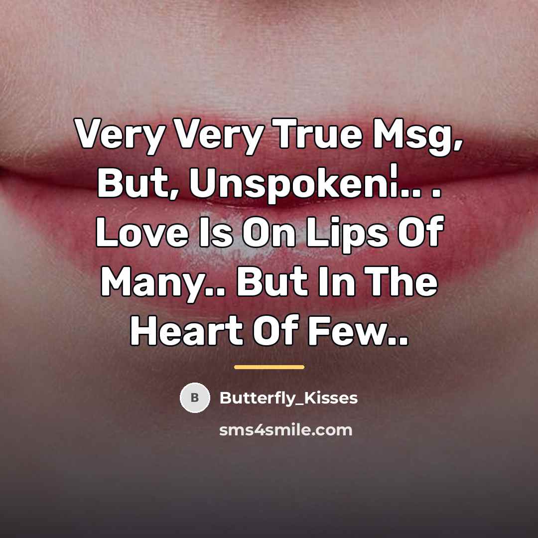 “Very Very True Msg, But, Unspoken¦.. . Love Is On…” quote by Butterfly_Kisses