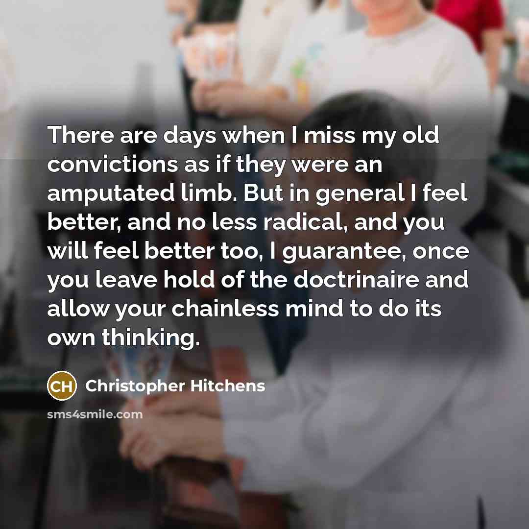 “There are days when I miss my old convictions as…” quote by Christopher Hitchens