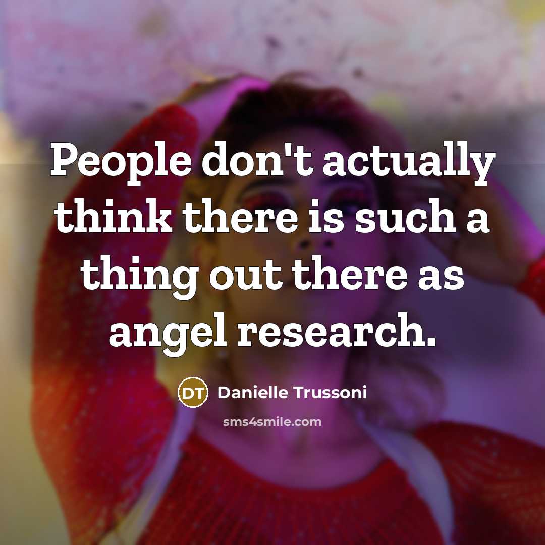 “People don't actually think there is such a thing out…” quote by Danielle Trussoni