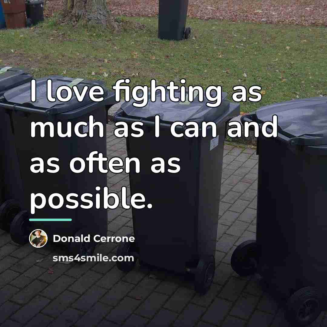 “I love fighting as much as I can and as…” quote by Donald Cerrone