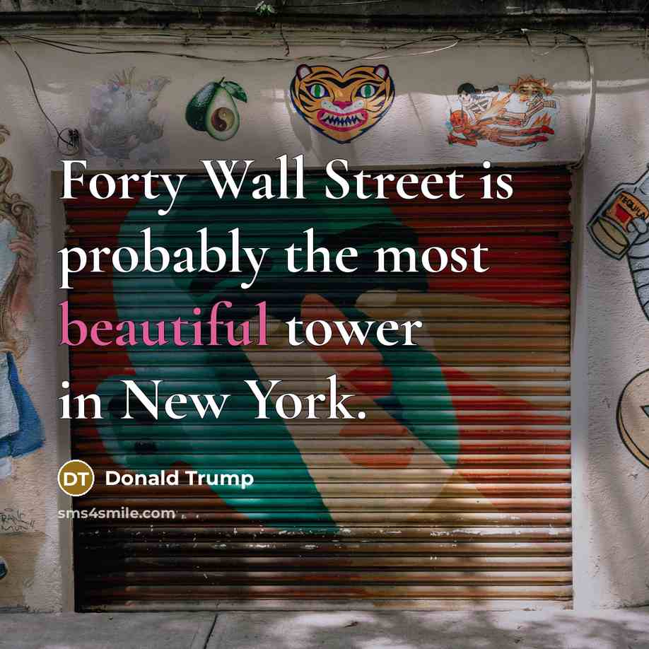 “Forty Wall Street is probably the most beautiful tower in…” quote by Donald Trump