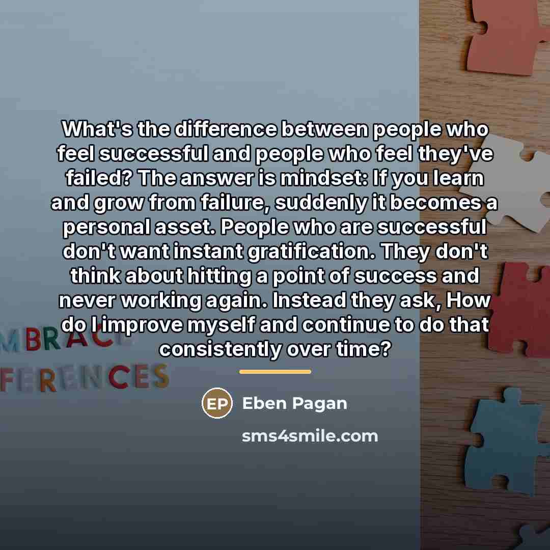“What's the difference between people who feel successful and people…” quote by Eben Pagan