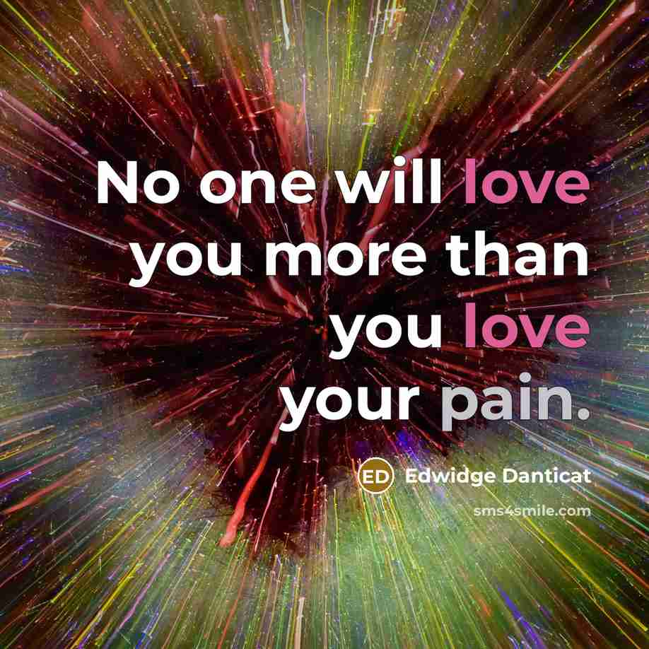 “No one will love you more than you love your…” quote by Edwidge Danticat