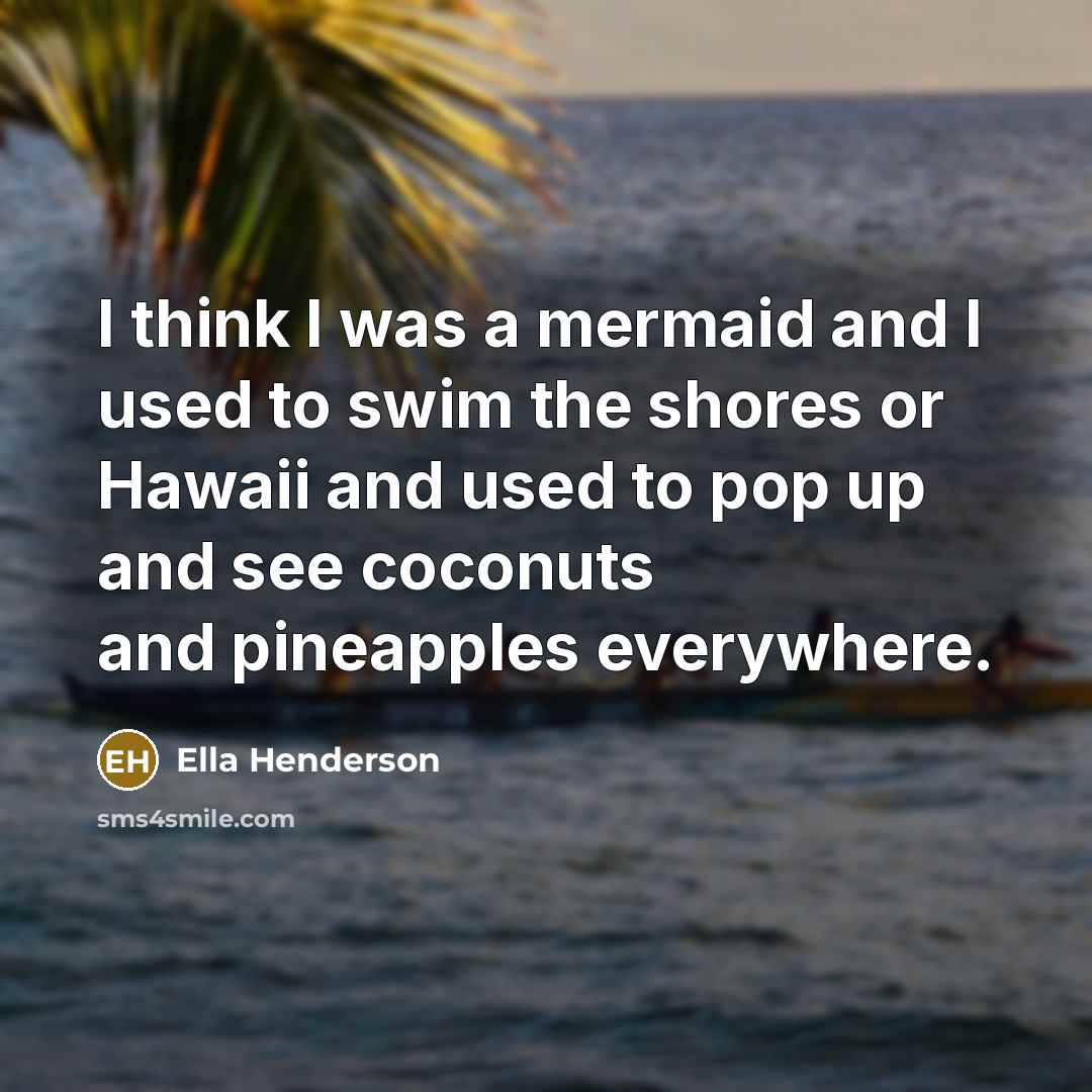 “I think I was a mermaid and I used to…” quote by Ella Henderson