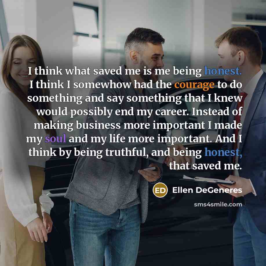 “I think what saved me is me being honest. I…” quote by Ellen DeGeneres
