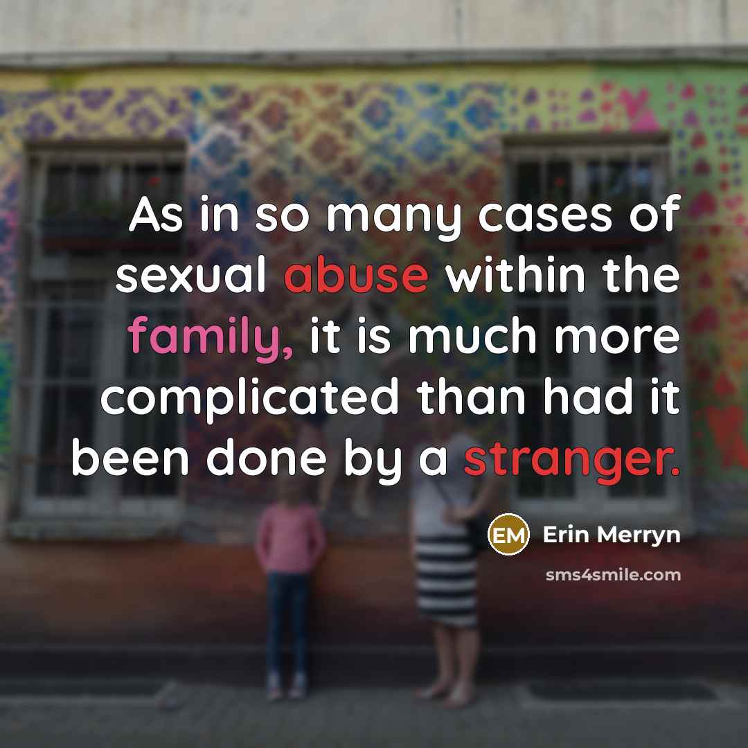 “As in so many cases of sexual abuse within the…” quote by Erin Merryn