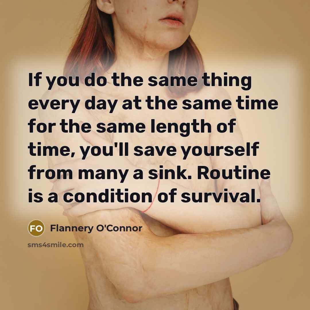 “If you do the same thing every day at the…” quote by Flannery O'Connor