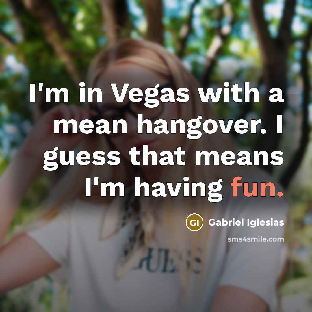 “I'm in Vegas with a mean hangover. I guess that…” quote by Gabriel Iglesias