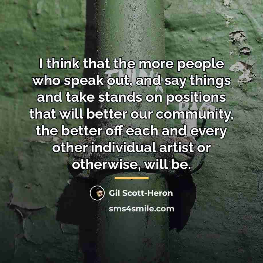 “I think that the more people who speak out, and…” quote by Gil Scott-Heron
