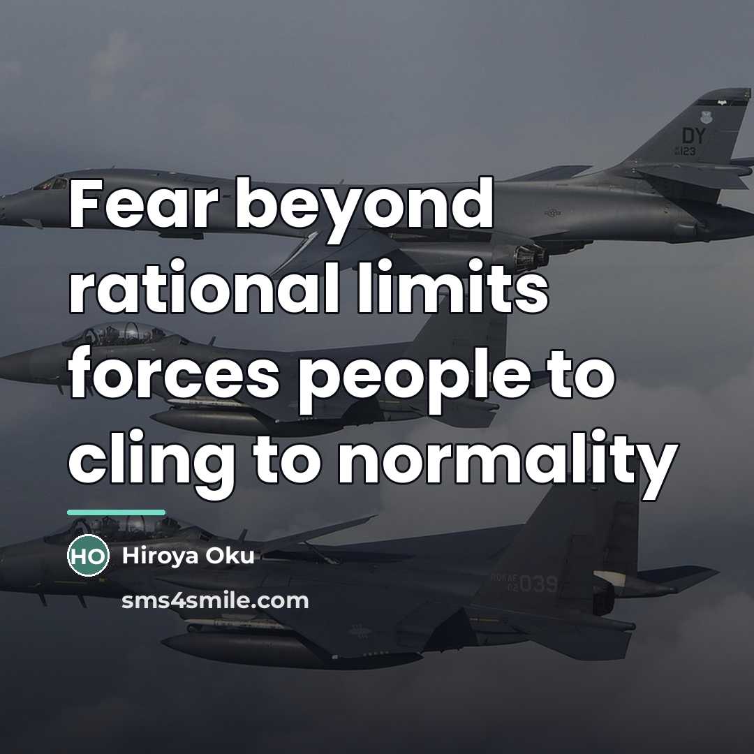 “Fear beyond rational limits forces people to cling to normality…” quote by Hiroya Oku
