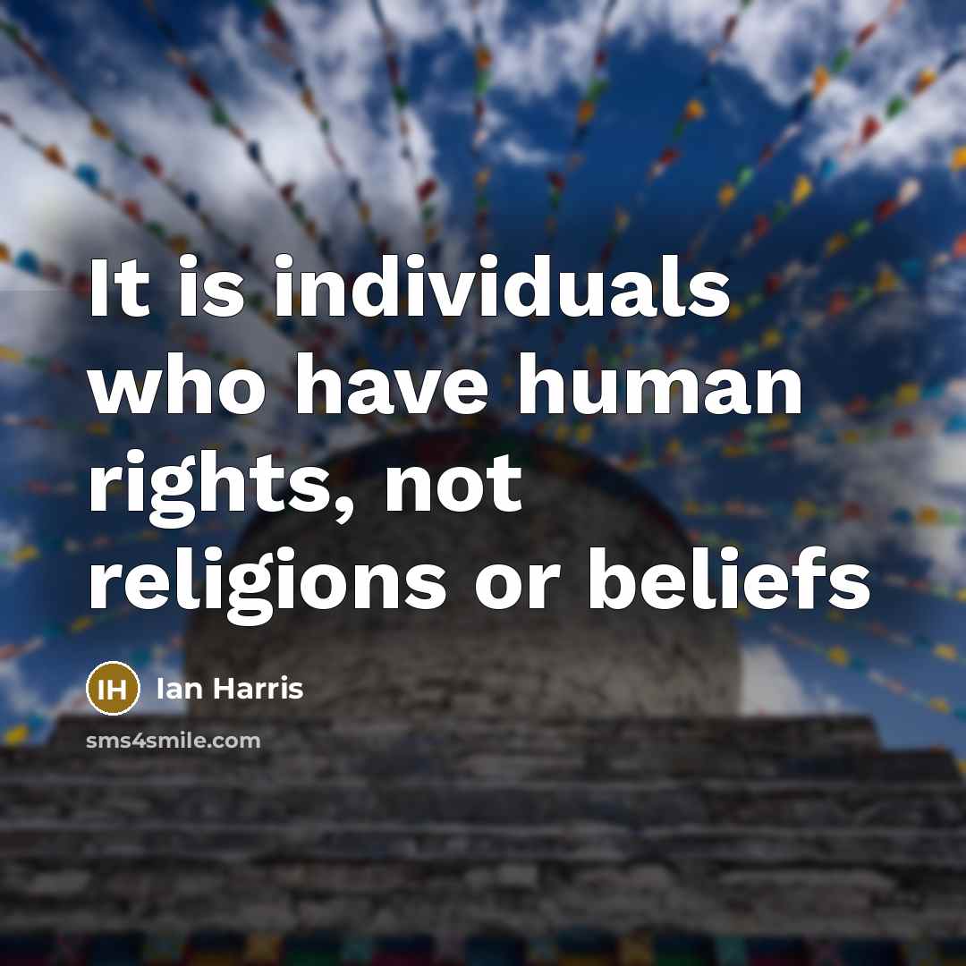 “It is individuals who have human rights, not religions or…” quote by Ian Harris