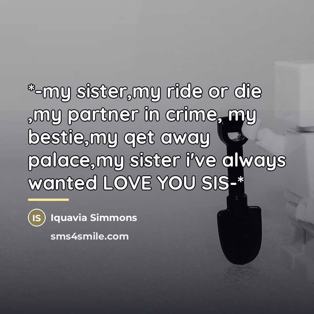 “*-my sister,my ride or die ,my partner in crime, my…” quote by Iquavia Simmons