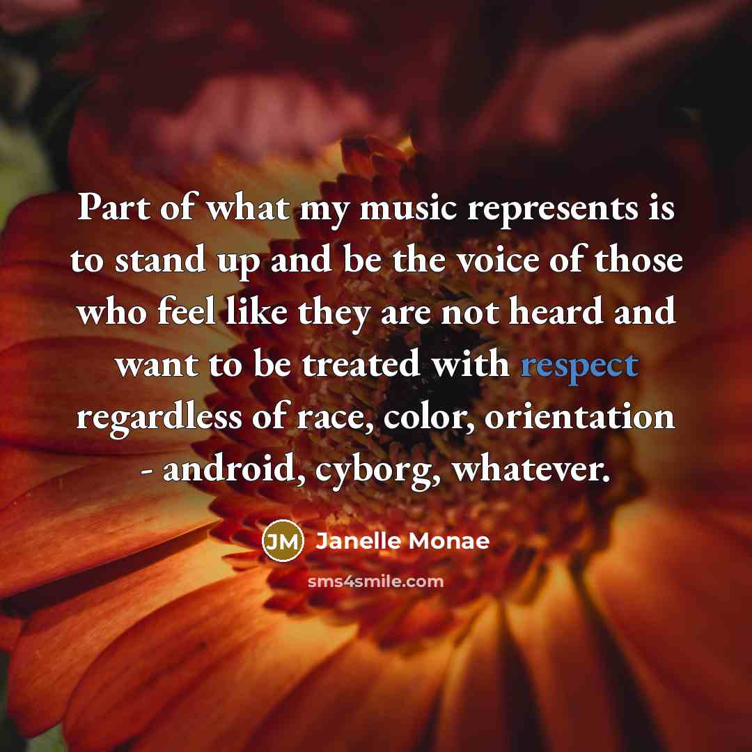 “Part of what my music represents is to stand up…” quote by Janelle Monae