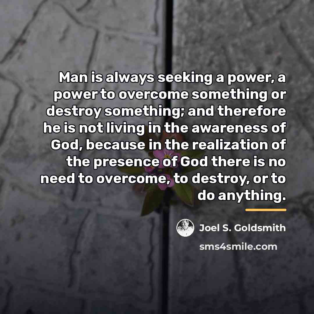 “Man is always seeking a power, a power to overcome…” quote by Joel S. Goldsmith