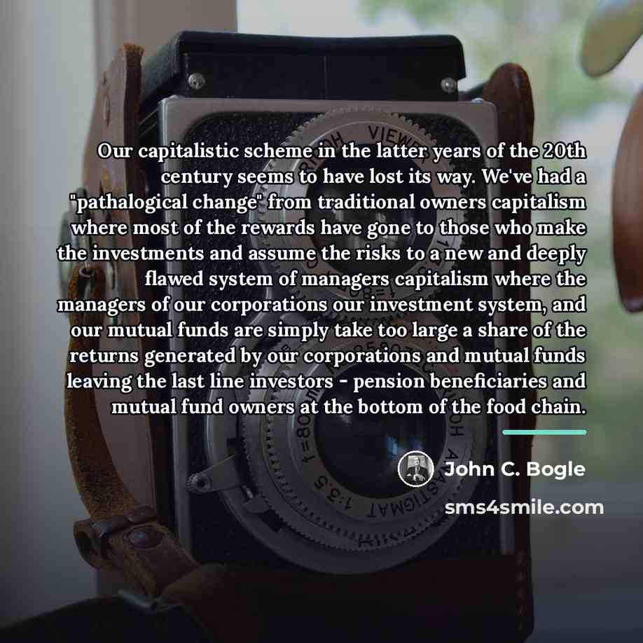 “Our capitalistic scheme in the latter years of the 20th…” quote by John C. Bogle