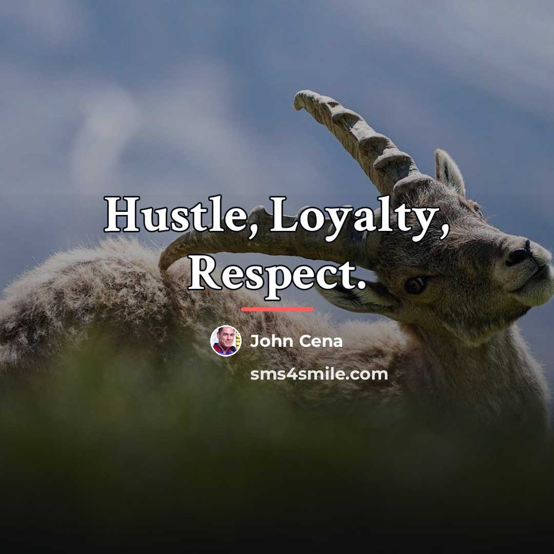 “Hustle, Loyalty, Respect.…” quote by John Cena