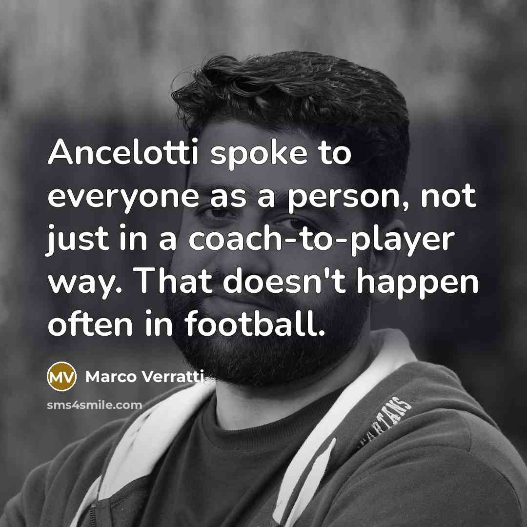 “Ancelotti spoke to everyone as a person, not just in…” quote by Marco Verratti