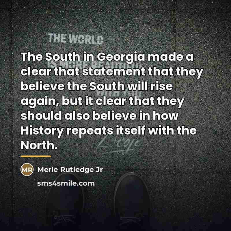“The South in Georgia made a clear that statement that…” quote by Merle Rutledge Jr