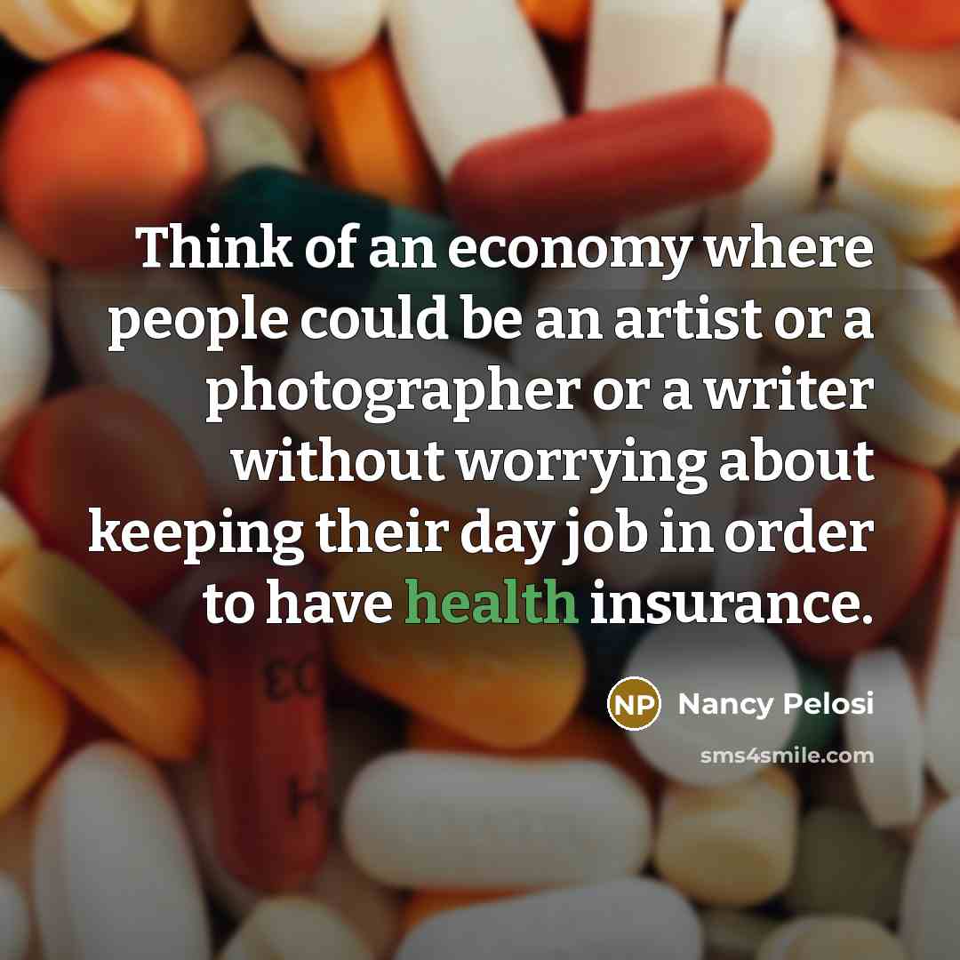 “Think of an economy where people could be an artist…” quote by Nancy Pelosi