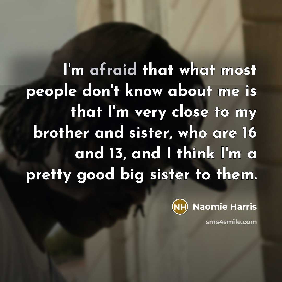 “I'm afraid that what most people don't know about me…” quote by Naomie Harris