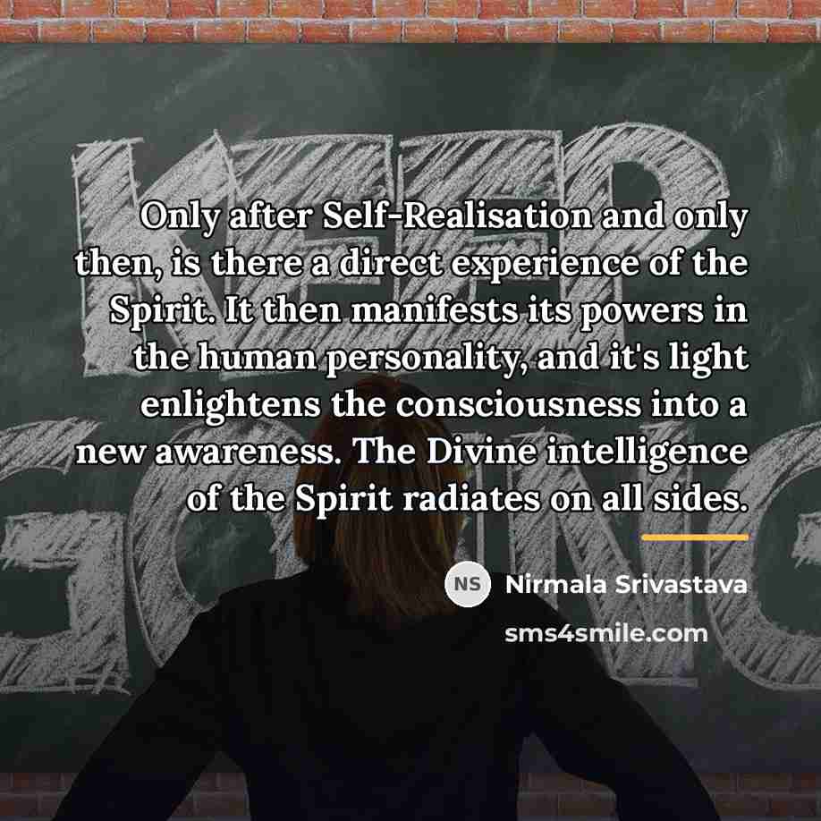 “Only after Self-Realisation and only then, is there a direct…” quote by Nirmala Srivastava