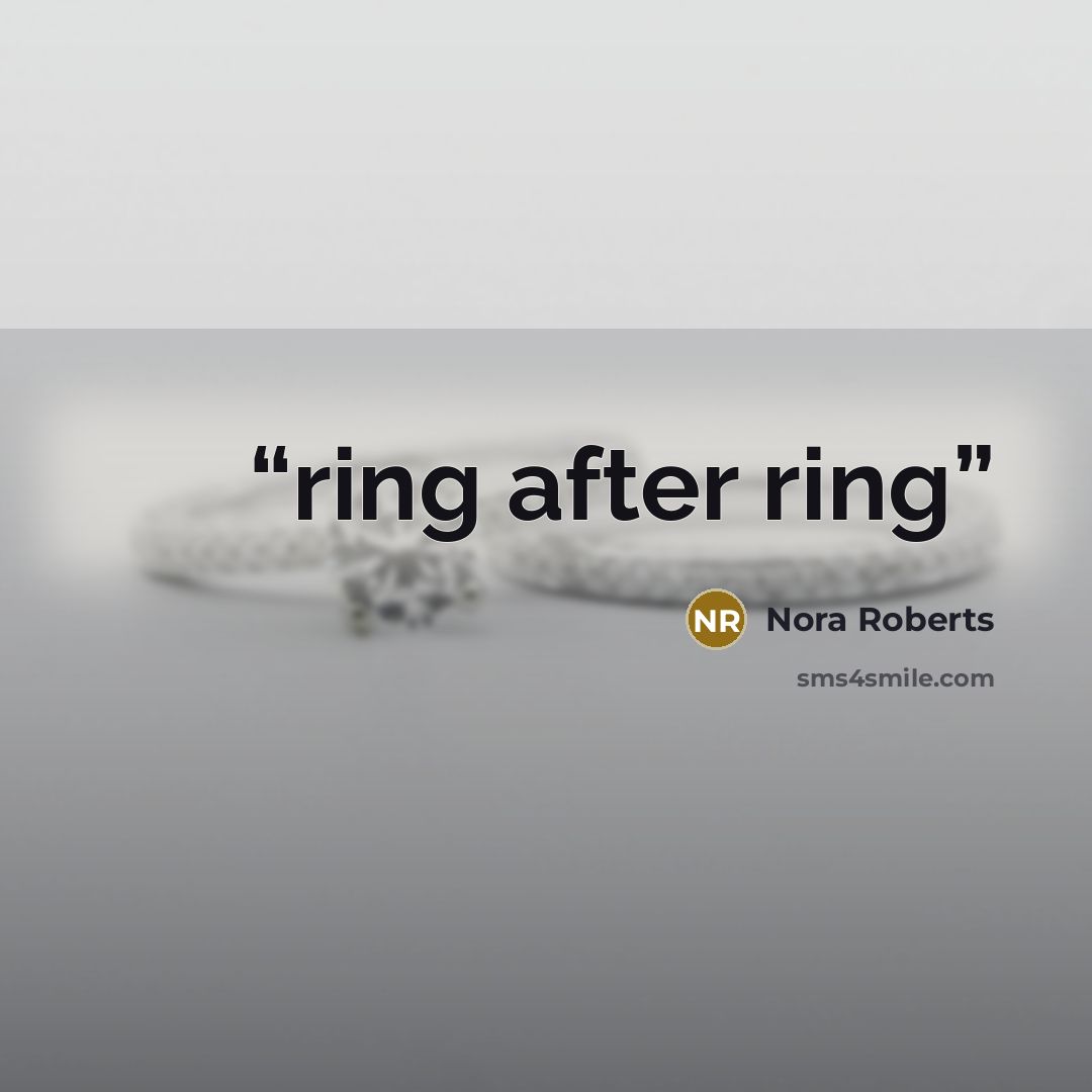 “ring after ring” quote by Nora Roberts