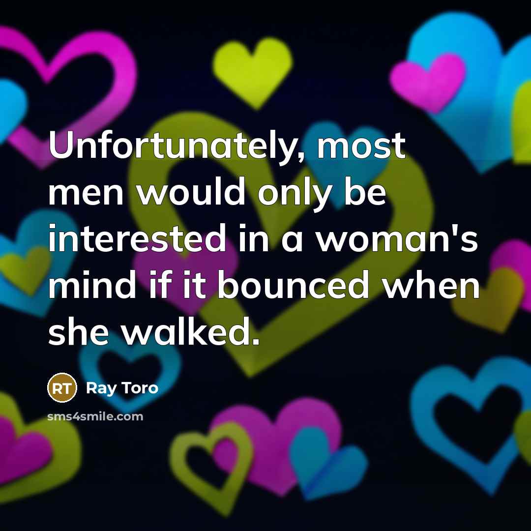 “Unfortunately, most men would only be interested in a woman's…” quote by Ray Toro