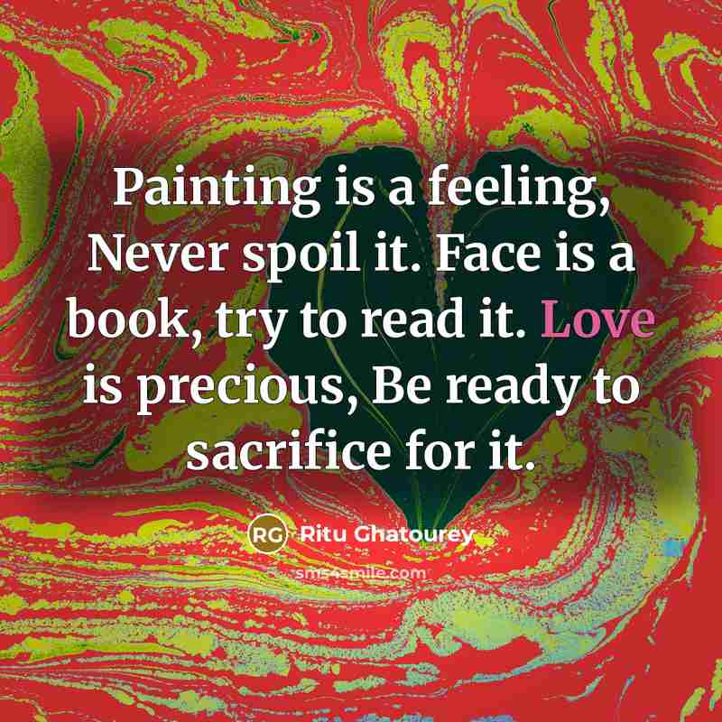 “Painting is a feeling, Never spoil it. Face is a…” quote by Ritu Ghatourey