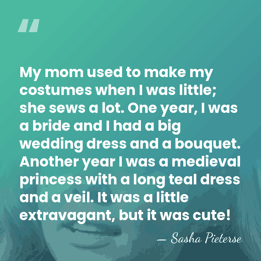 My mom used to make my costumes when I was little; she&hellip; - Sasha Pieterse