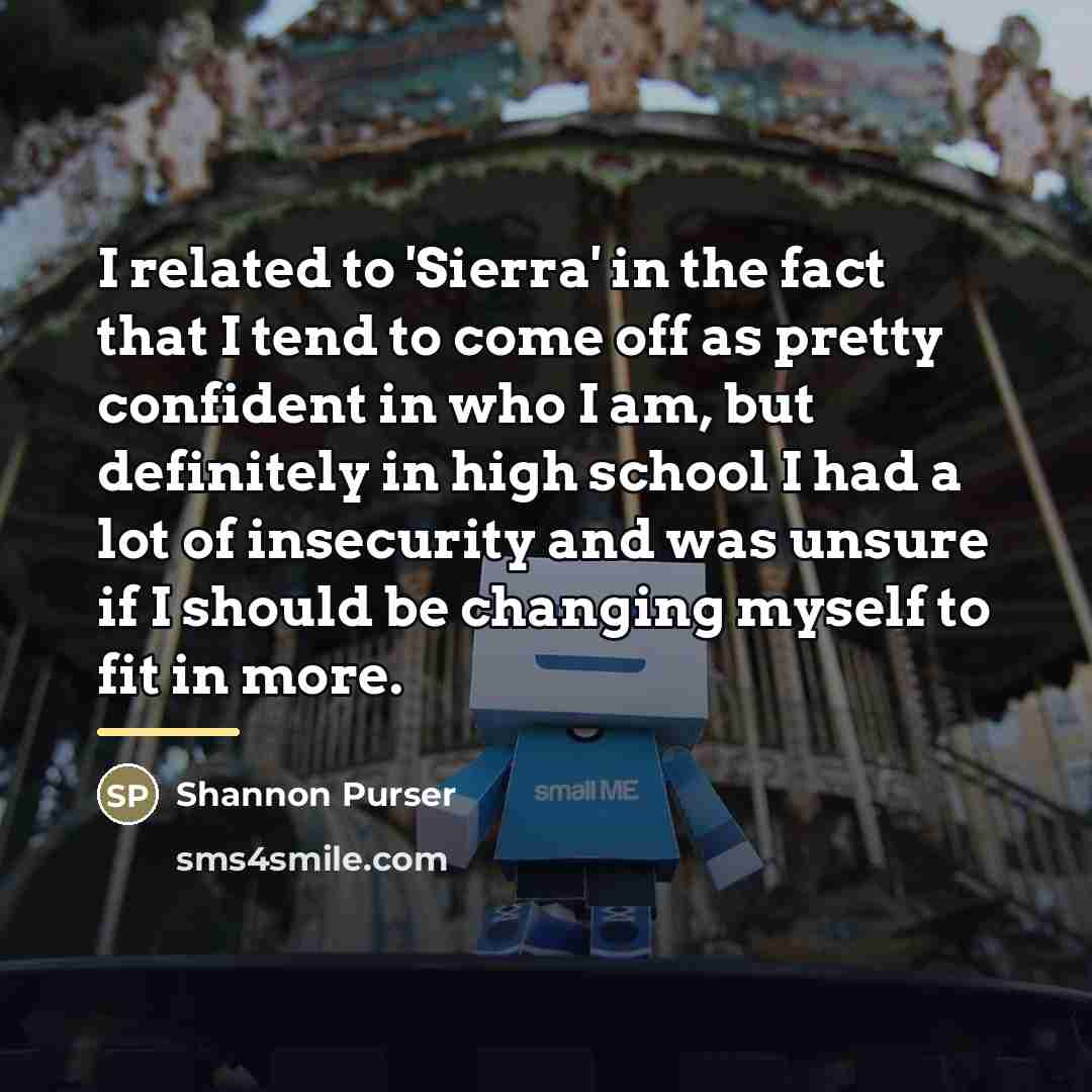 “I related to 'Sierra' in the fact that I tend…” quote by Shannon Purser