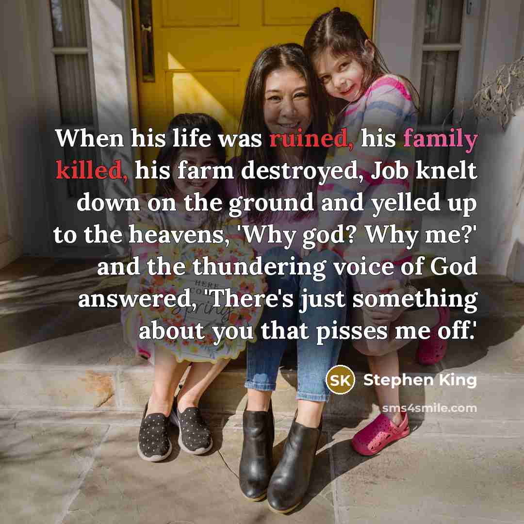 “When his life was ruined, his family killed, his farm…” quote by Stephen King