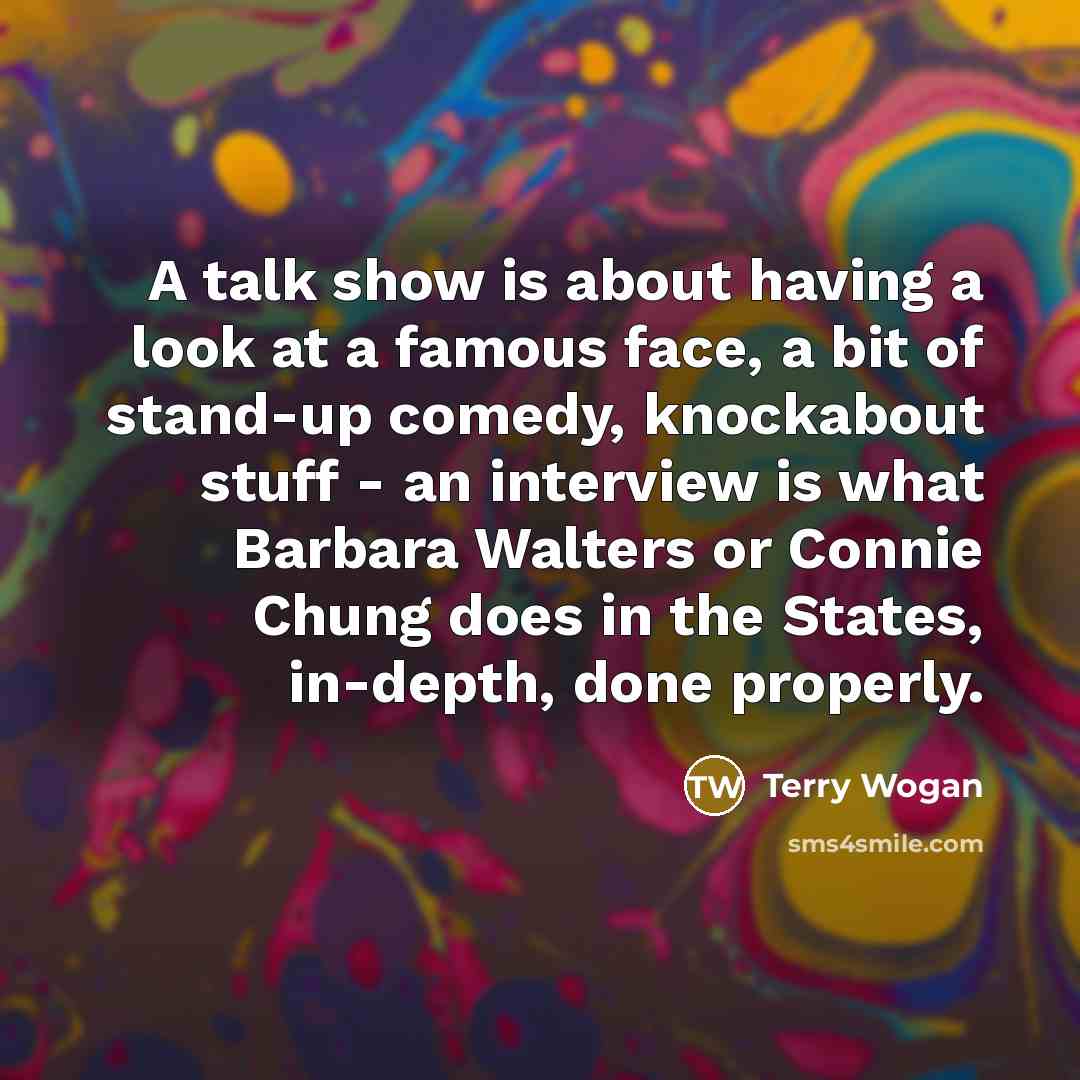 “A talk show is about having a look at a…” quote by Terry Wogan