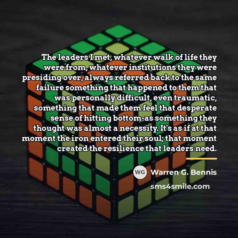 “The leaders I met, whatever walk of life they were…” quote by Warren G. Bennis