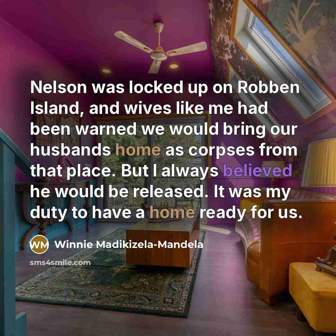 “Nelson was locked up on Robben Island, and wives like…” quote by Winnie Madikizela-Mandela