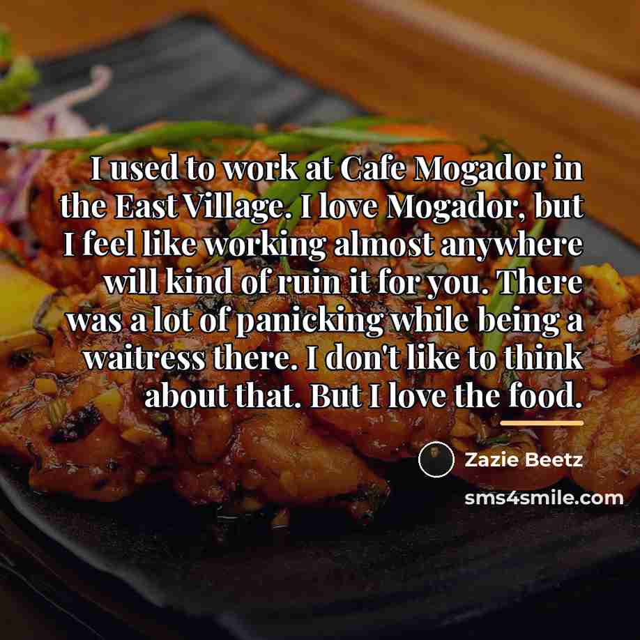“I used to work at Cafe Mogador in the East…” quote by Zazie Beetz