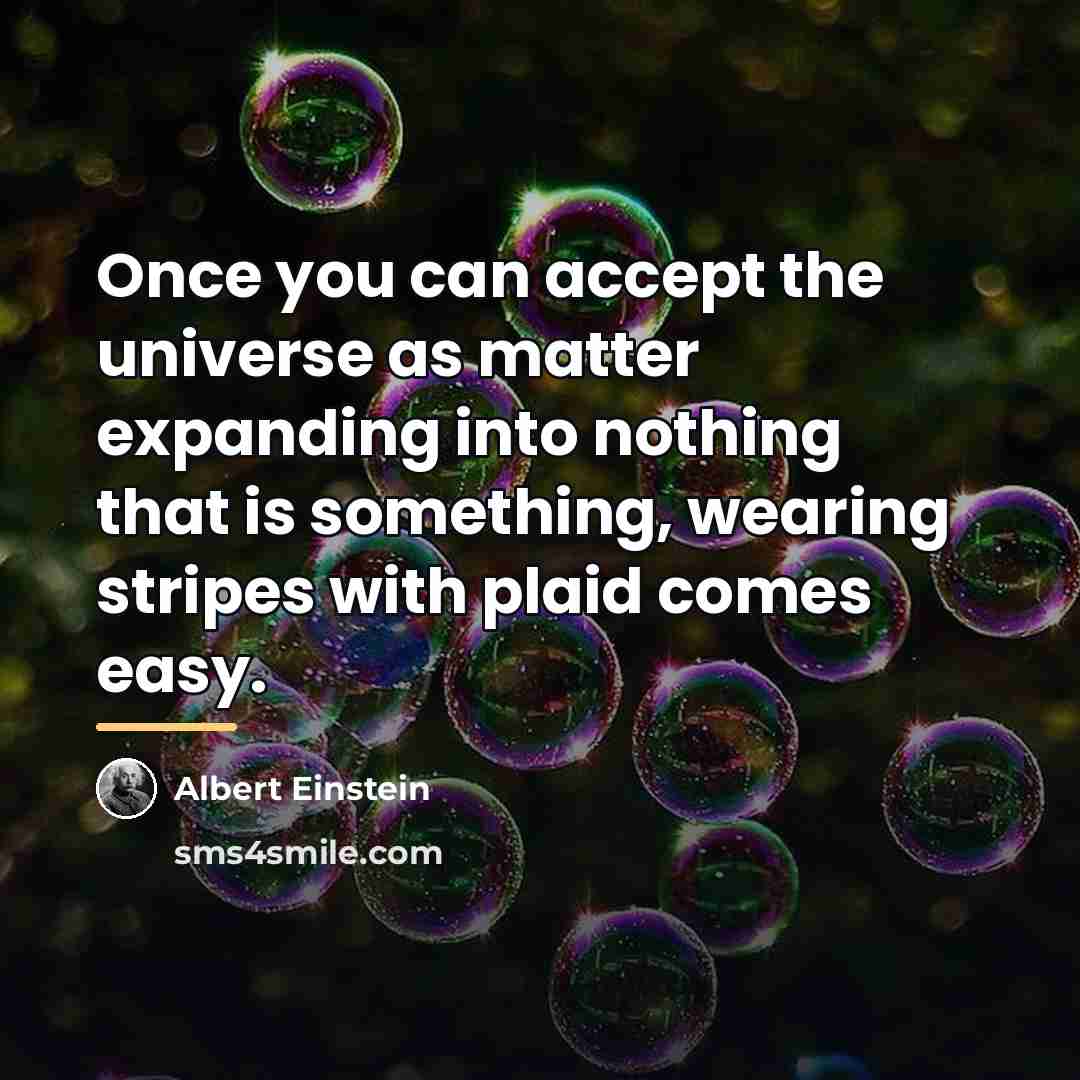“Once you can accept the universe as matter expanding into…” quote by Albert Einstein