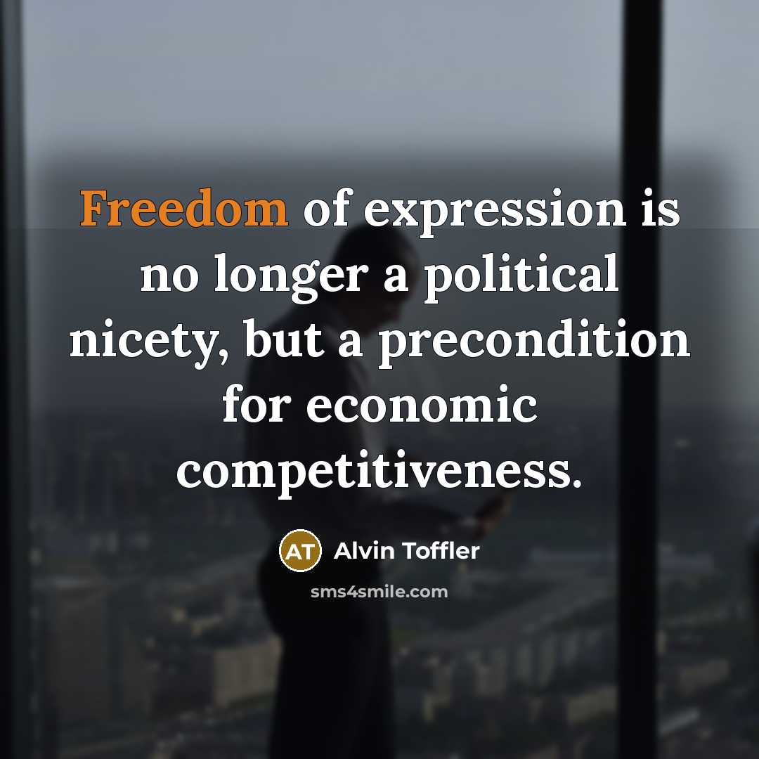 “Freedom of expression is no longer a political nicety, but…” quote by Alvin Toffler