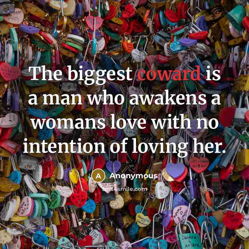 “The biggest coward is a man who awakens a womans…” quote by Anonymous