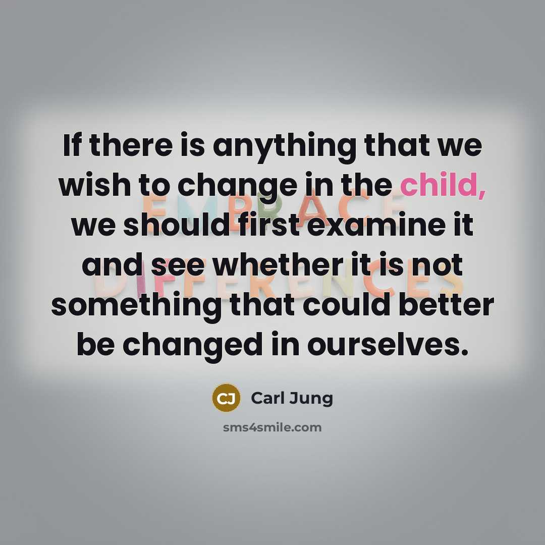 “If there is anything that we wish to change in…” quote by Carl Jung
