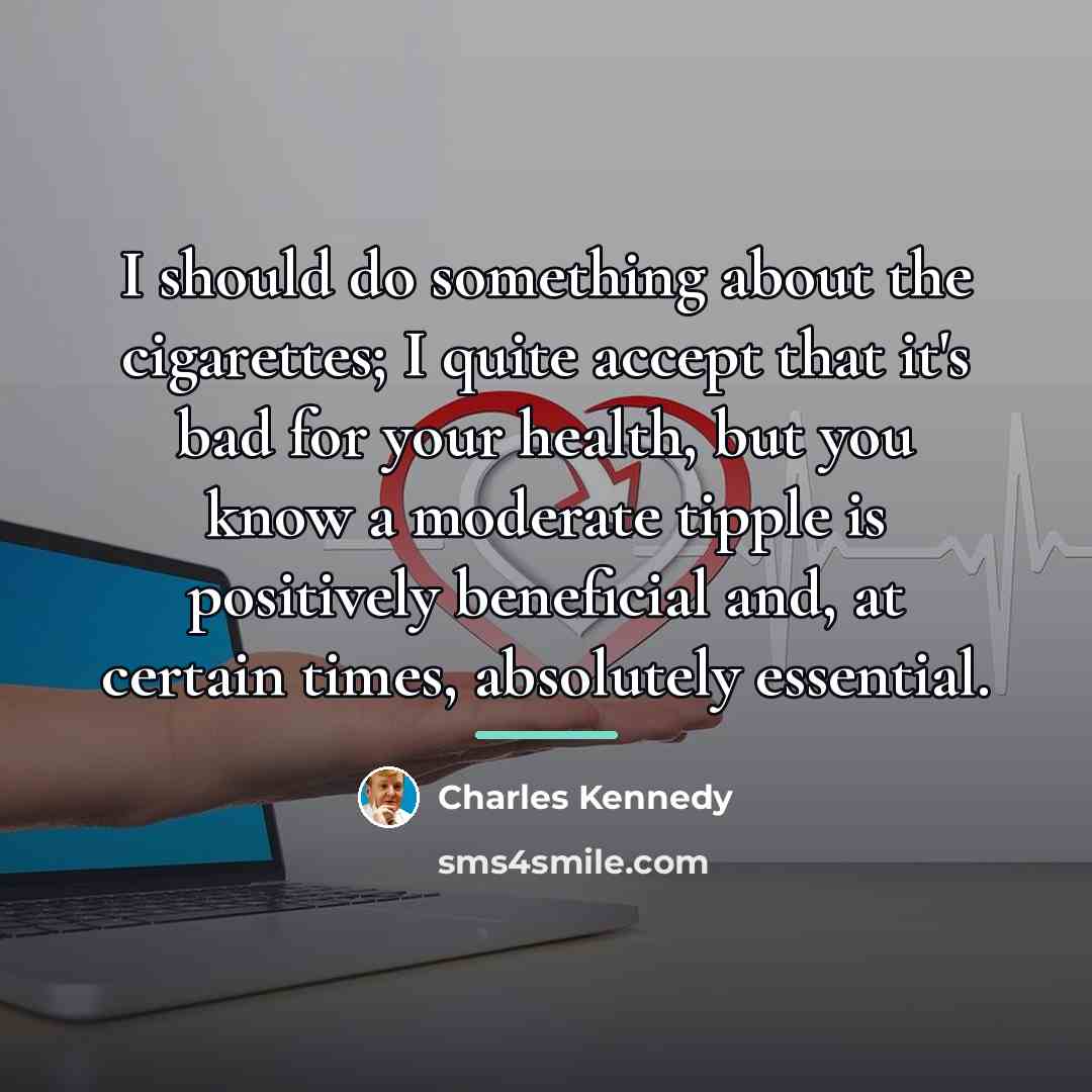 “I should do something about the cigarettes; I quite accept…” quote by Charles Kennedy