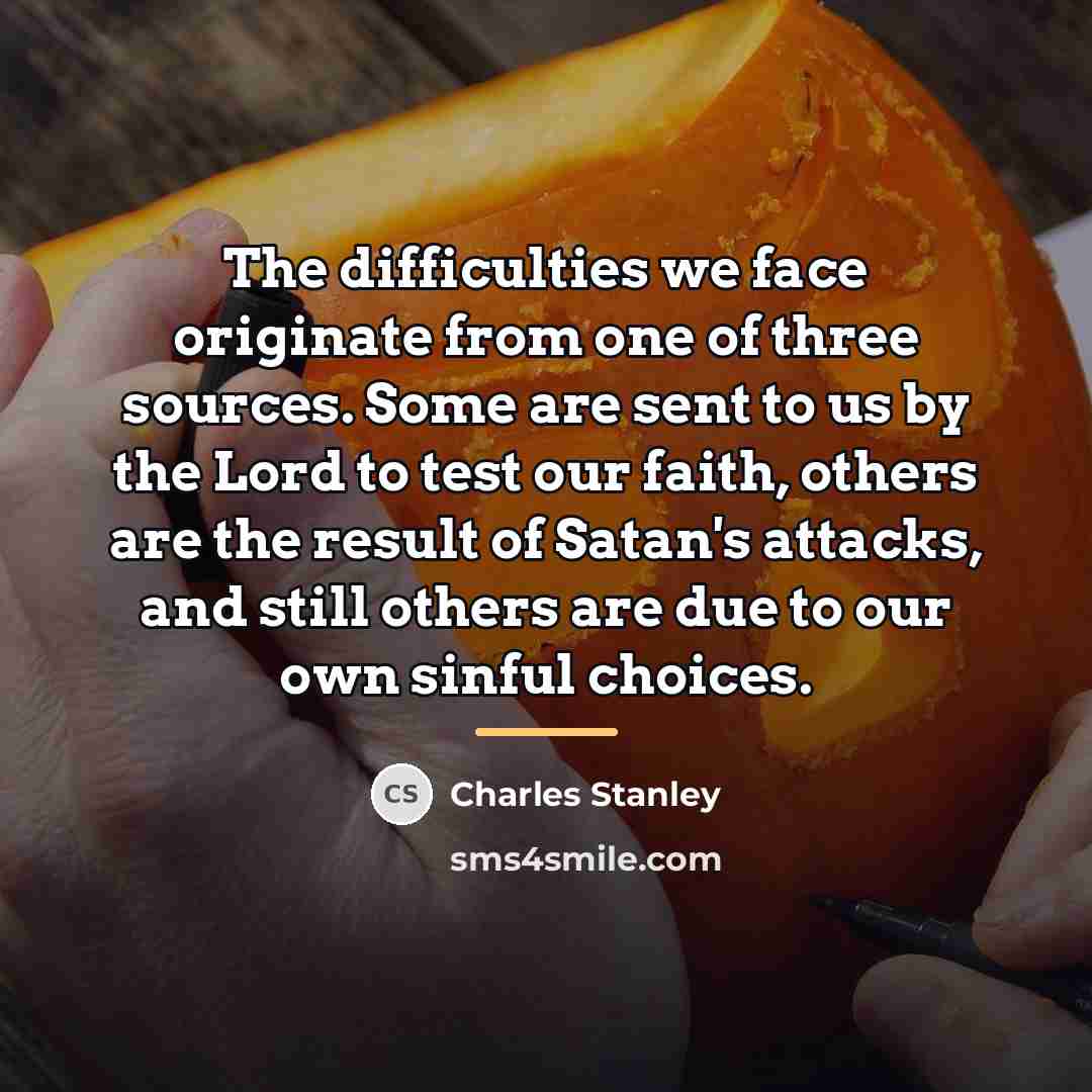 “The difficulties we face originate from one of three sources.…” quote by Charles Stanley