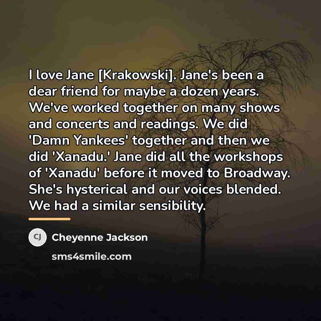 “I love Jane [Krakowski]. Jane's been a dear friend for…” quote by Cheyenne Jackson