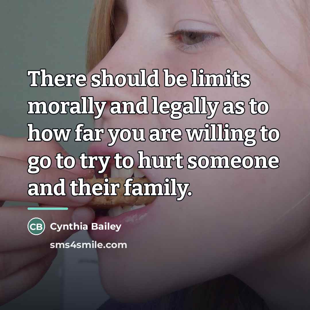 “There should be limits morally and legally as to how…” quote by Cynthia Bailey